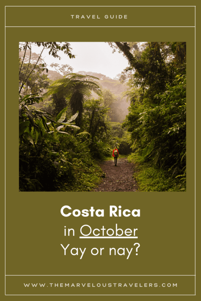 Costa Rica in October A Good Time To Visit? The Marvelous Travelers