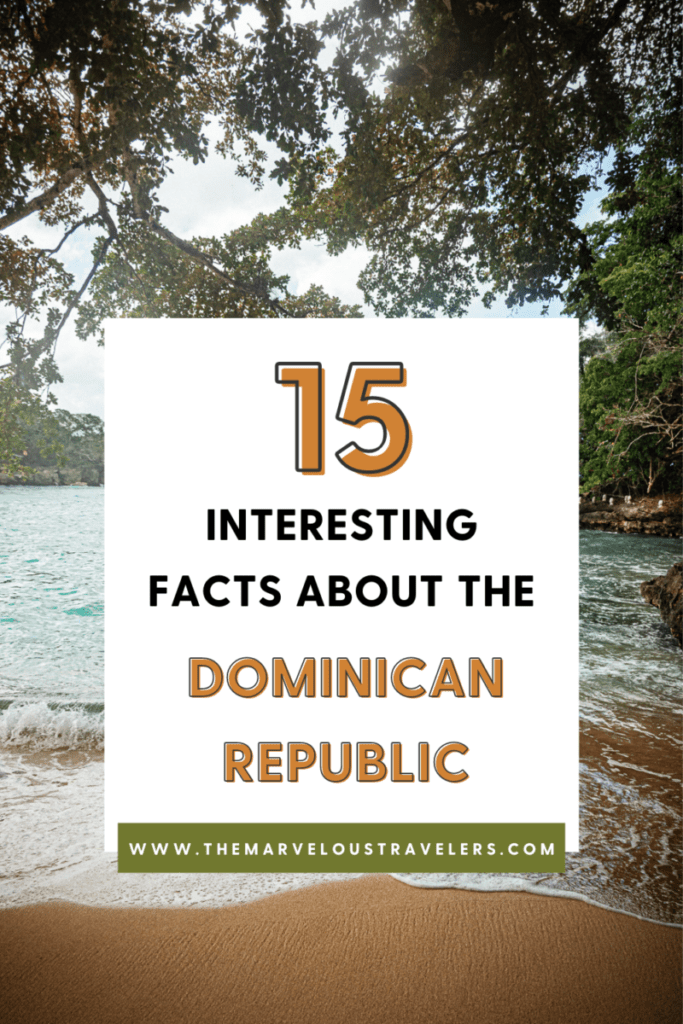15 interesting facts about the Dominican Republic The Marvelous Travelers